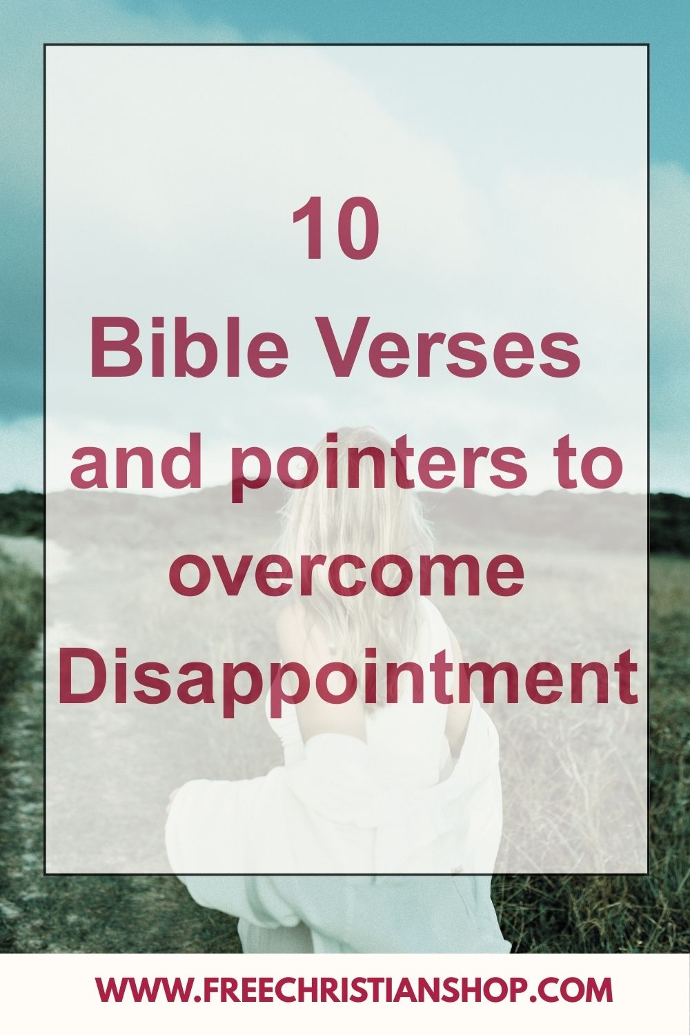Bible Verses and Truth to overcome Disappointment